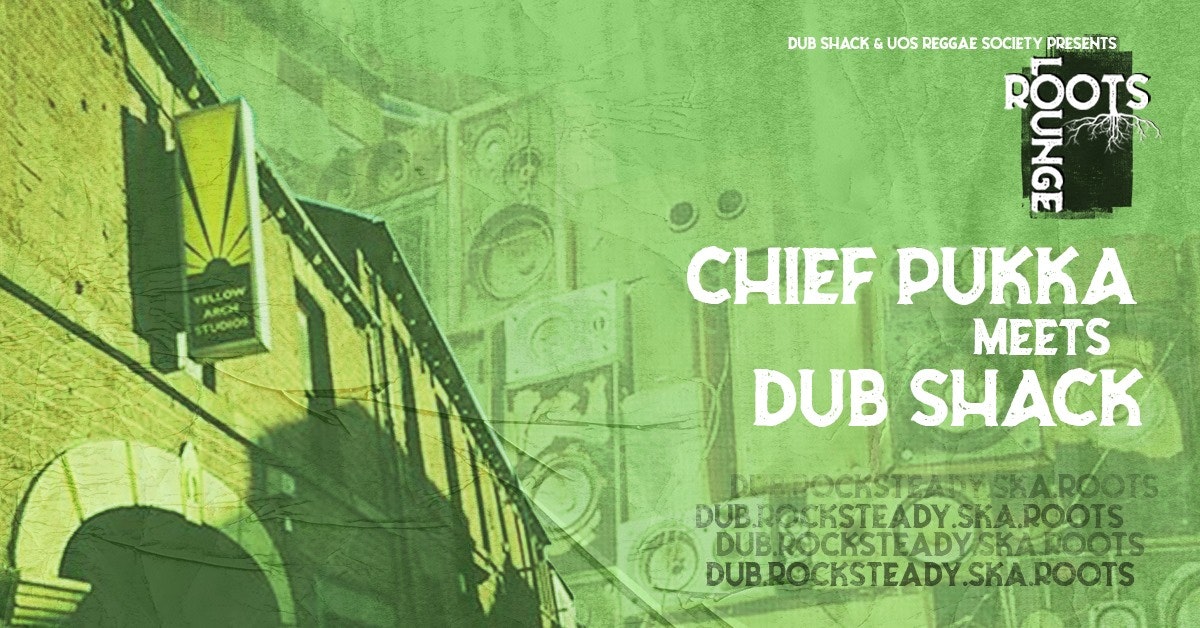 Roots Lounge 003 // Chief Pukka meets Dub Shack