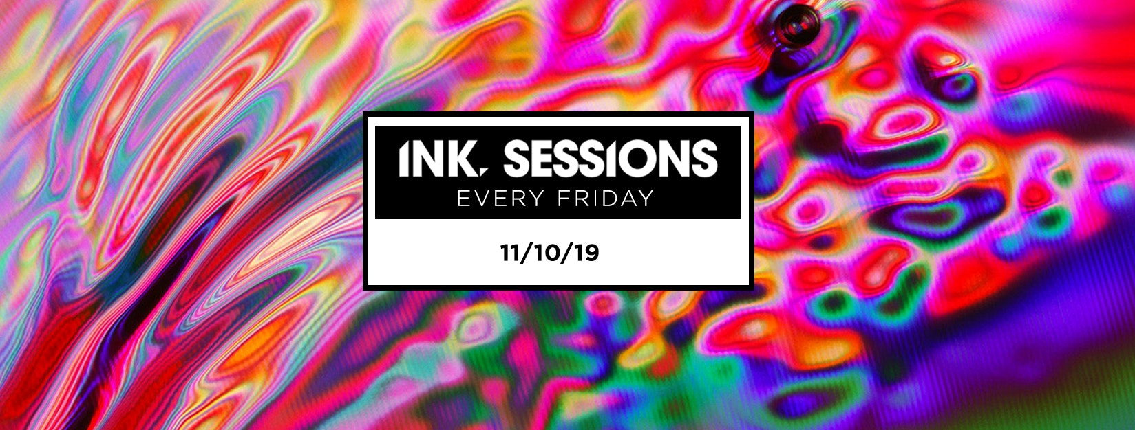 Ink Sessions – 11/10/19 Last Tickets