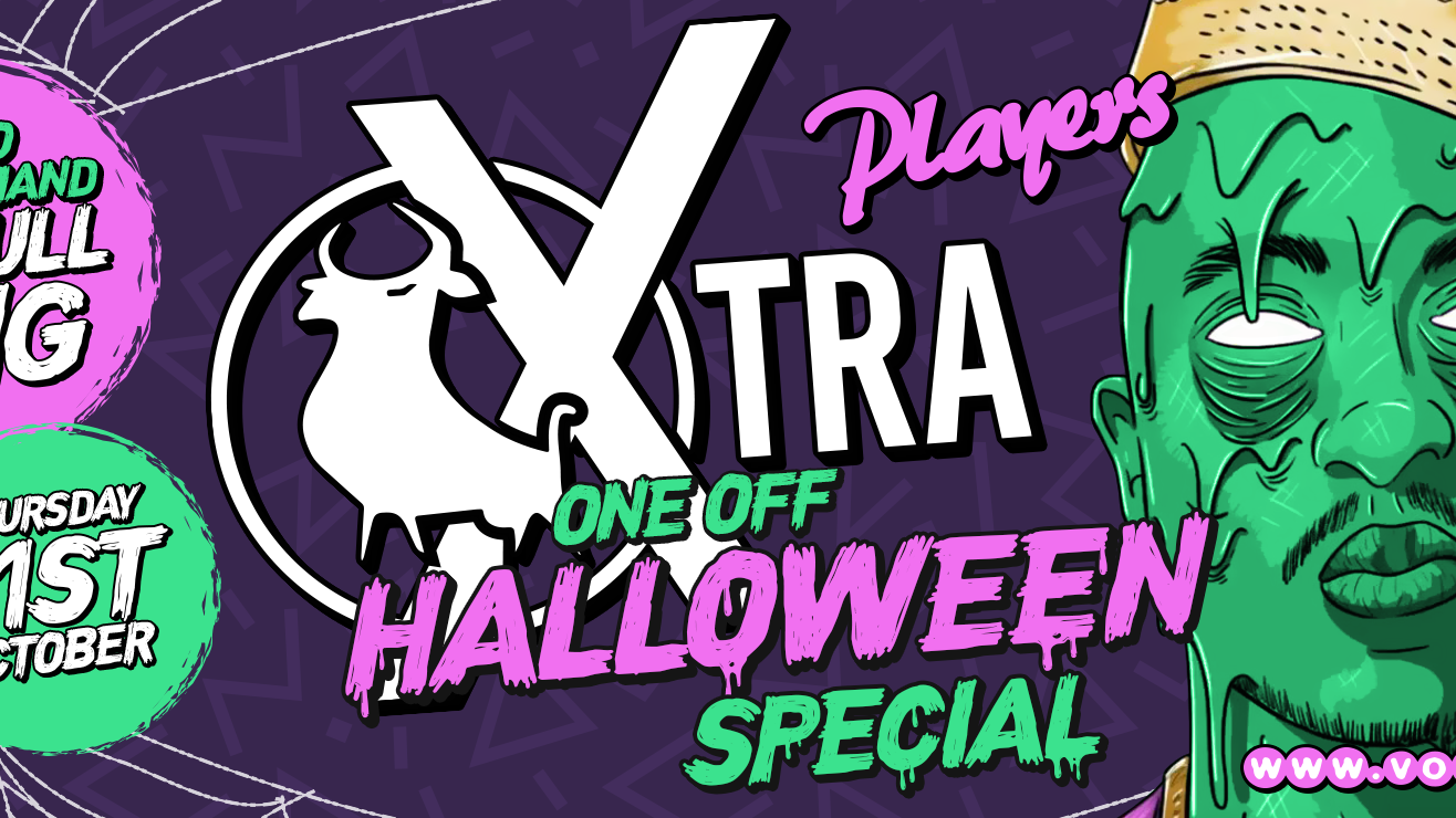 Vodbull XTRA ***FINAL 25 TICKETS*** Halloween Special @ PLAYERS!! ONE OFF PARTY!!