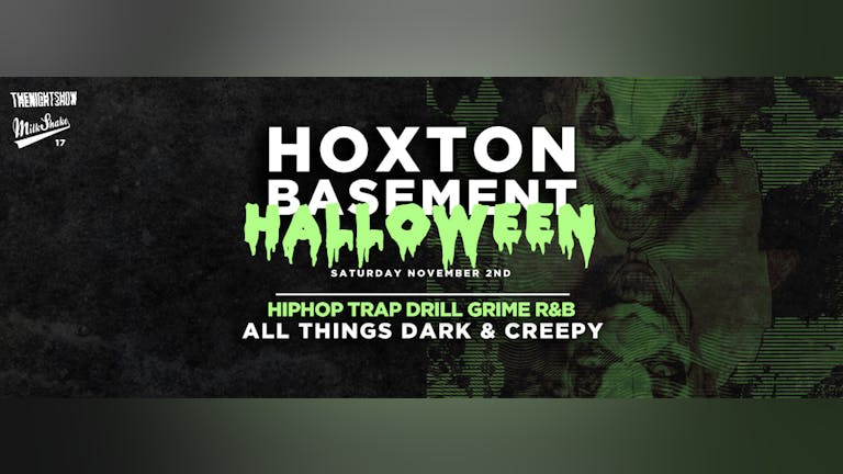 Tonight - Halloween In The Basement | Hoxton Basement - Trap x Grime x Drill x HipHop 