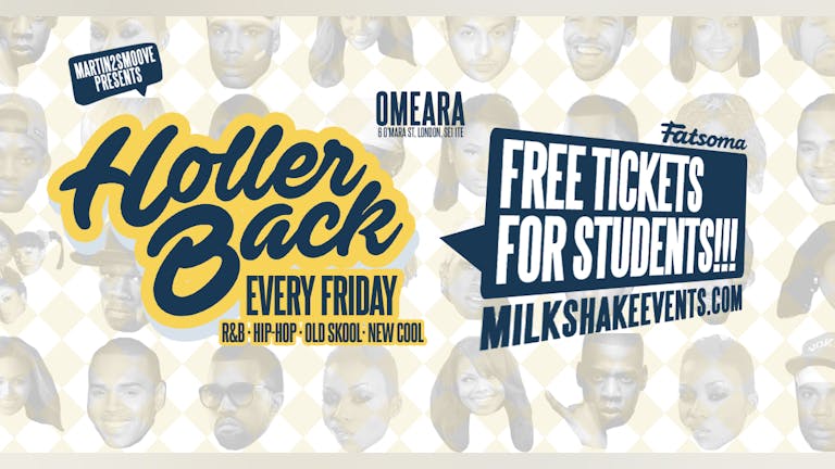Holler Back - HipHop n R&B at Omeara TONIGHT | FREE STUDENT TICKETS!