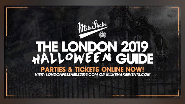 Halloween in London 2019 - The Ultimate Clubbing Guide : TICKETS OUT NOW!