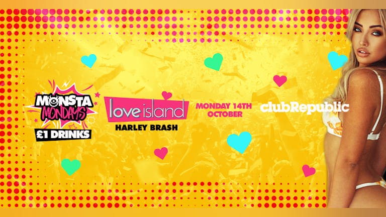 LOVE ISLAND's Harley Brash at Monsta Mondays - £1 J BOMBS - Club Republic