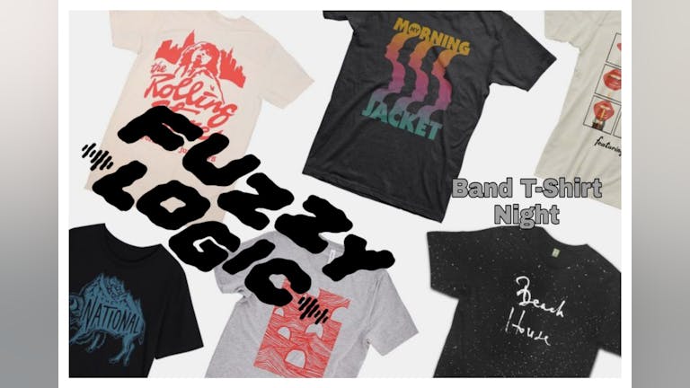 Fuzzy Logic :: Band T-Shirt Night