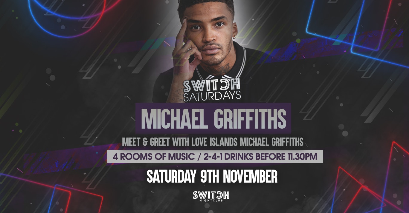 Switch Saturdays – Ft Michael Griffiths 9th Nov