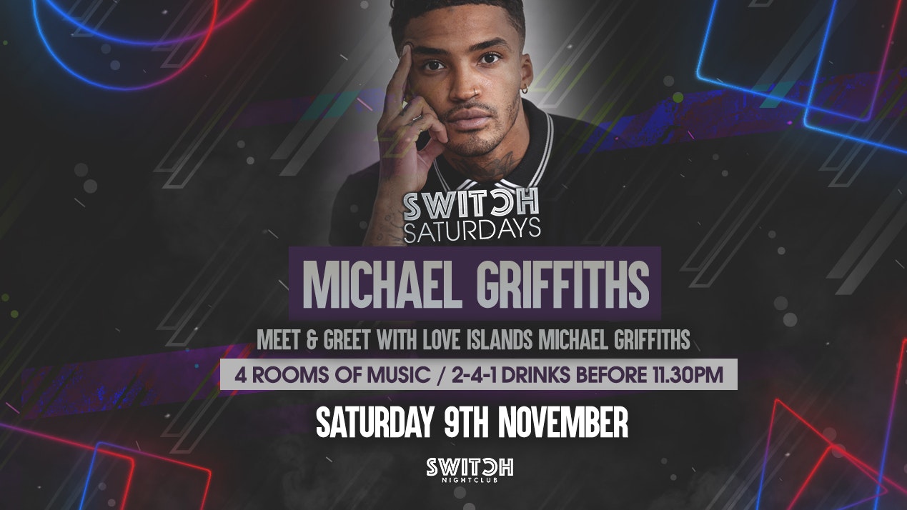 Switch Saturdays – Ft Michael Griffiths 9th Nov