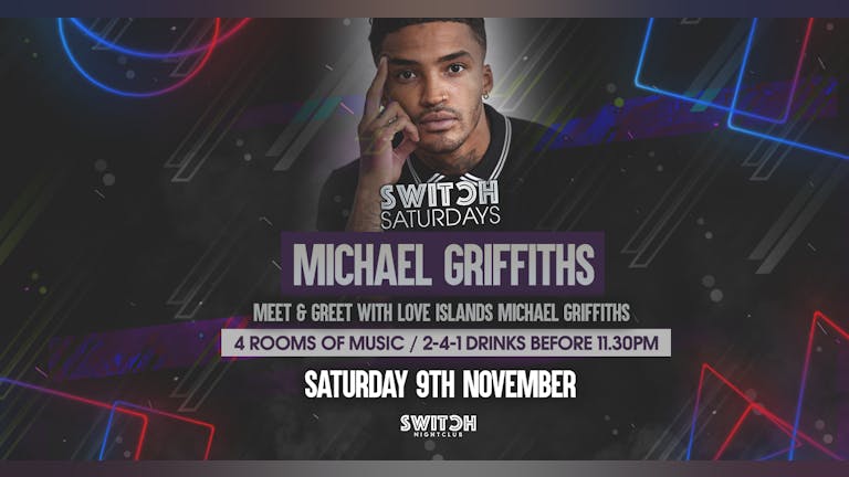 Switch Saturdays - Ft Michael Griffiths 9th Nov