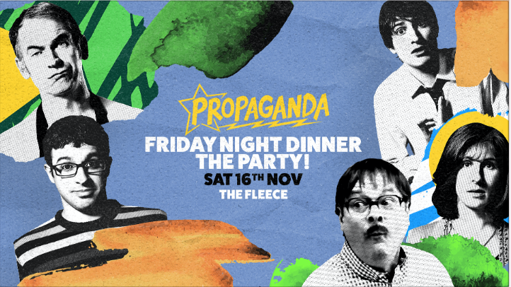 Propaganda Bristol – Friday Night Dinner: The Party