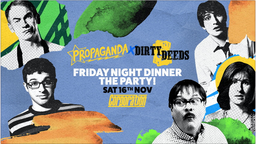 Propaganda Sheffield & Dirty Deeds – Friday Night Dinner: The Party