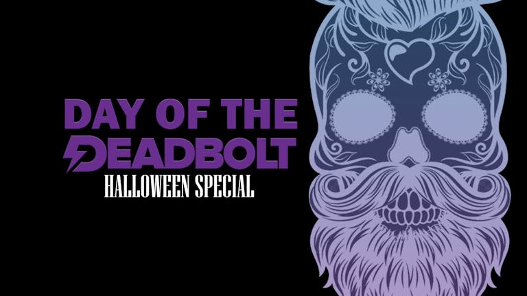 Day Of The Deadbolt / Liverpool Halloween Special