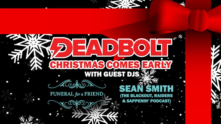 Deadbolt / Funeral For A Friend & Sean Smith DJ Sets
