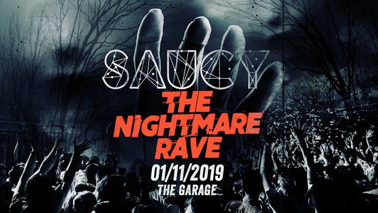 THE NIGHTMARE RAVE @ THE GARAGE - SAUCY LONDON // London's Biggest Weekly Student Friday!