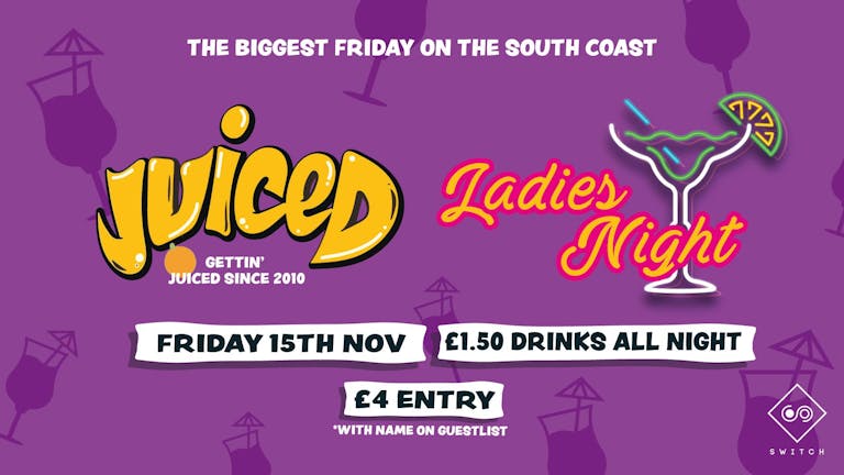 Juiced: Ladies Night - £1.50 Drinks