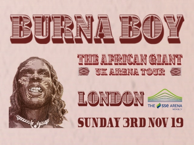 Burna Boy The African Giant London Concert ( Standing Tickets Only)