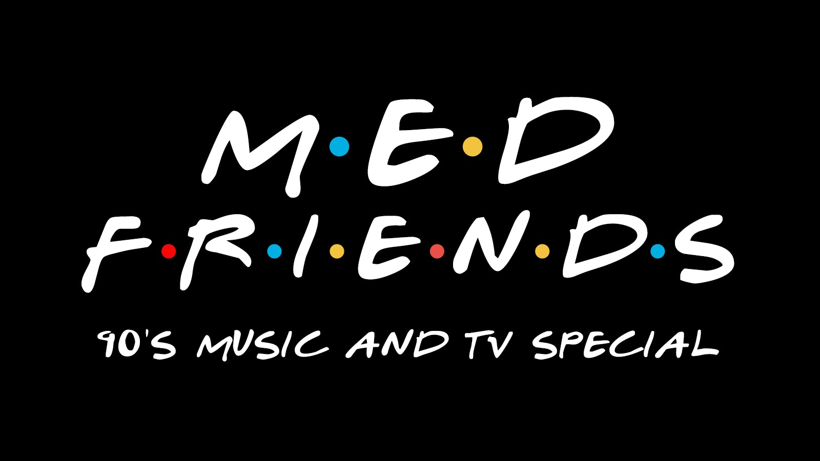 MEDICATION – FRIENDS 90’S SPECIAL