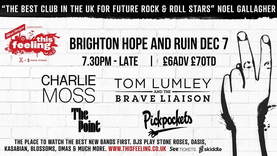 This Feeling: Charlie Moss + Tom Lumley & The Brave Liaison + The Point + Pickpockets more
