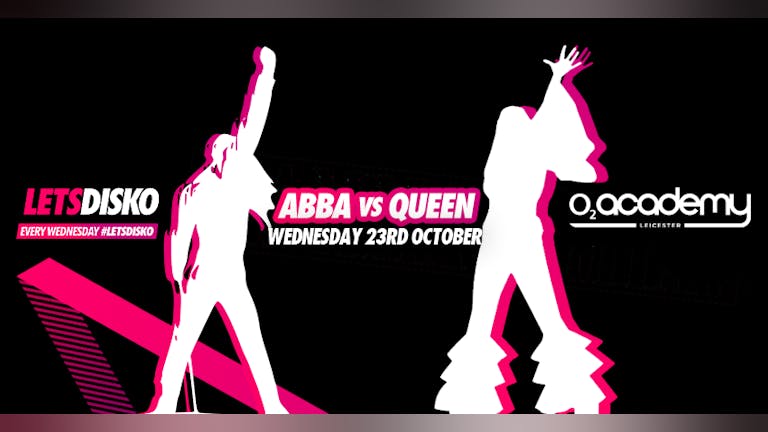 ABBA vs Queen! LetsDisko - Wednesday 23rd October