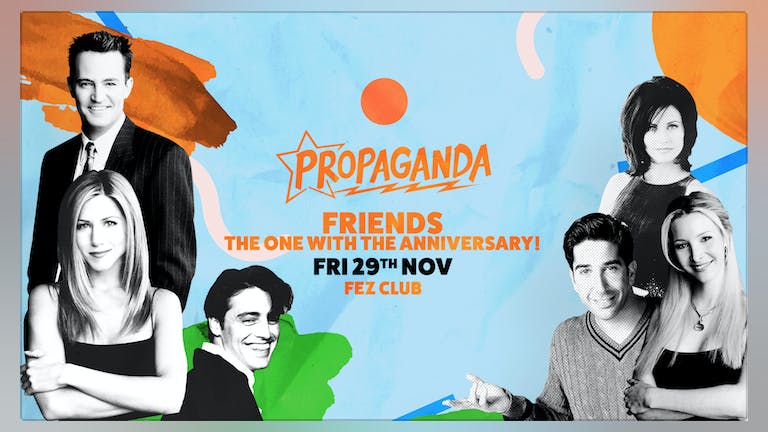 Propaganda Cambridge - Friends: The One With The Anniversary