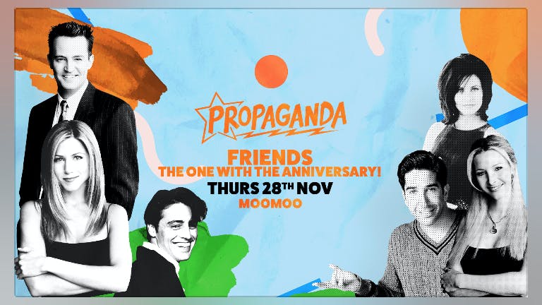 Propaganda Cheltenham - Friends: The One With The Anniversary