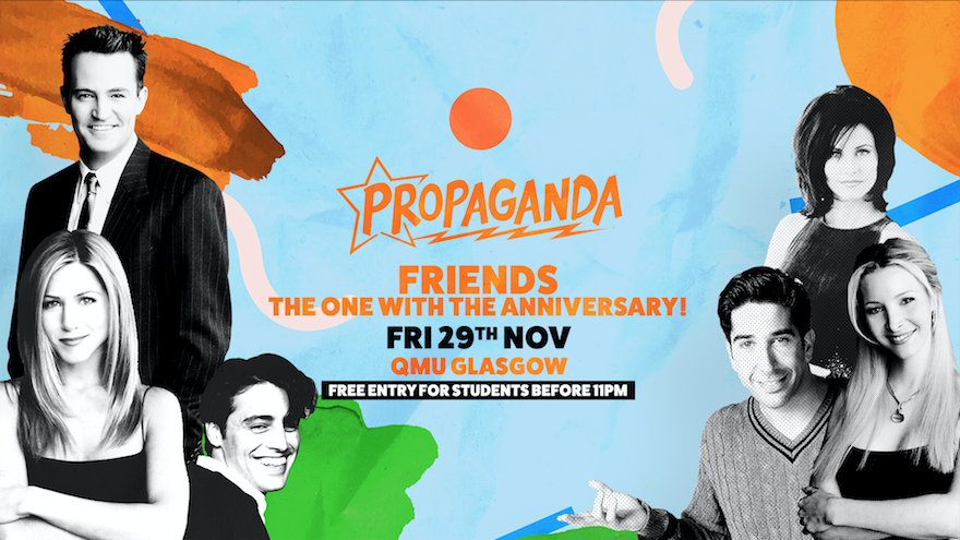 Propaganda Glasgow – Friends: The One With The Anniversary