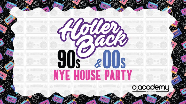 SOLD OUT - The 90's & 00's New Years Eve House party Hosted by Holler Back!