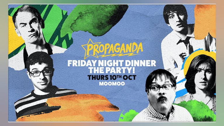 Propaganda Cheltenham - Friday Night Dinner: The Party!