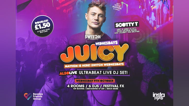 Juicy Ft Scotty T - 9th Oct