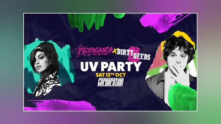 Propaganda Sheffield & Dirty Deeds - UV Party!