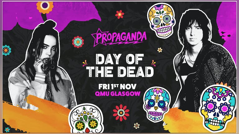 Propaganda Glasgow - Day of the Dead