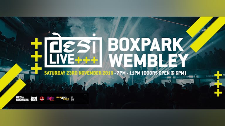 Desi LIVE : Boxpark Wembley! 