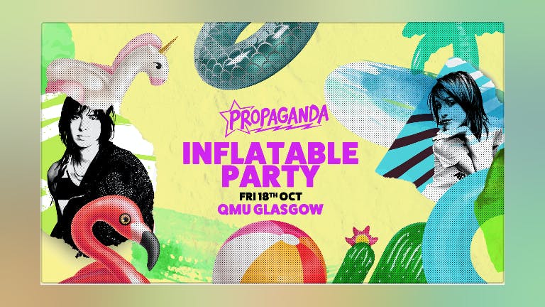 Propaganda Glasgow - Inflatable Party!