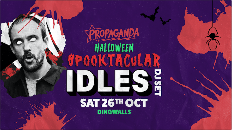 Propaganda London – Idles DJ Set & Halloween Spooktacular!