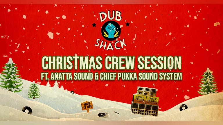 Dub Shack // Christmas Crew Session
