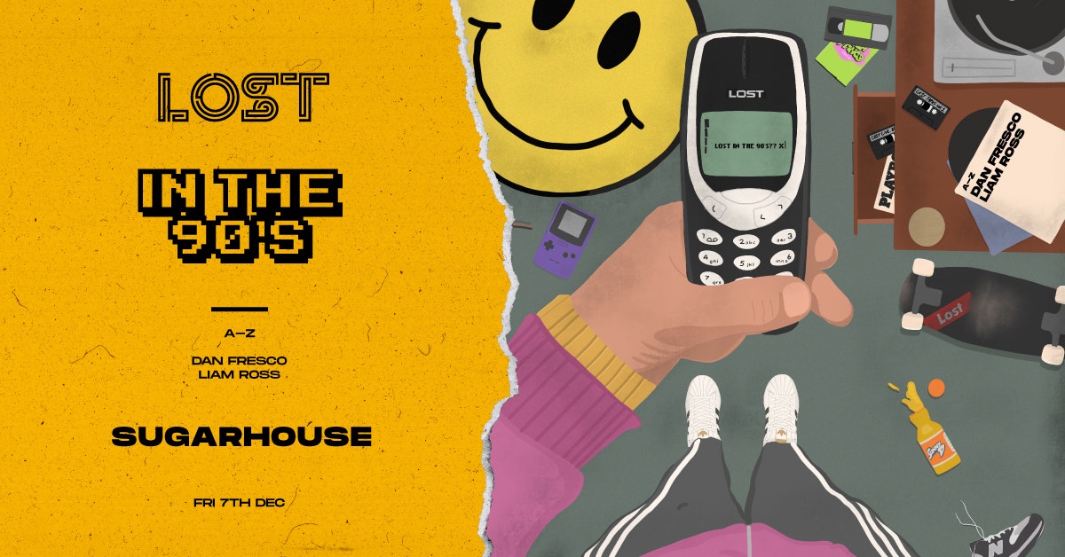 LOST In The 90’s : Sugarhouse Lancaster : Sat 7th Dec