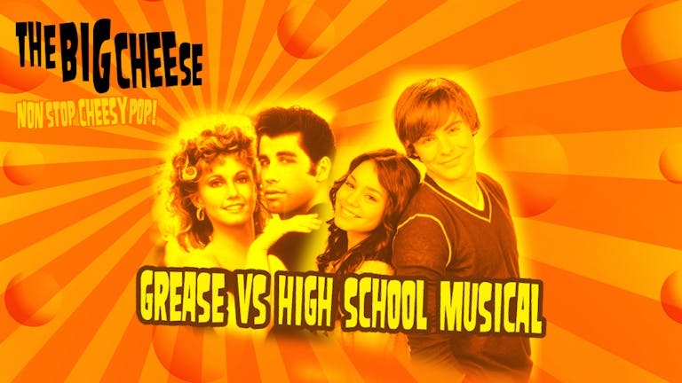 The Big Cheese - Grease VS High School Musical!