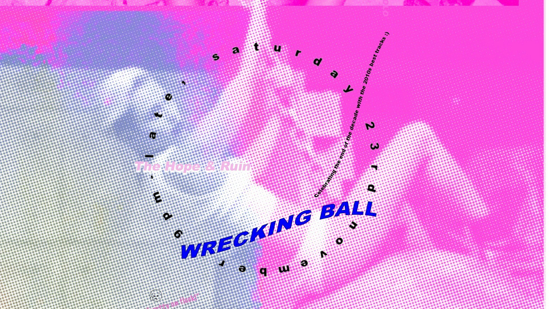 Wrecking Ball // Free Entry // 2010s DJ night