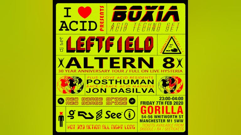 I Love Acid with Leftfield DJ, Altern 8 Live, Boxia Acid Set