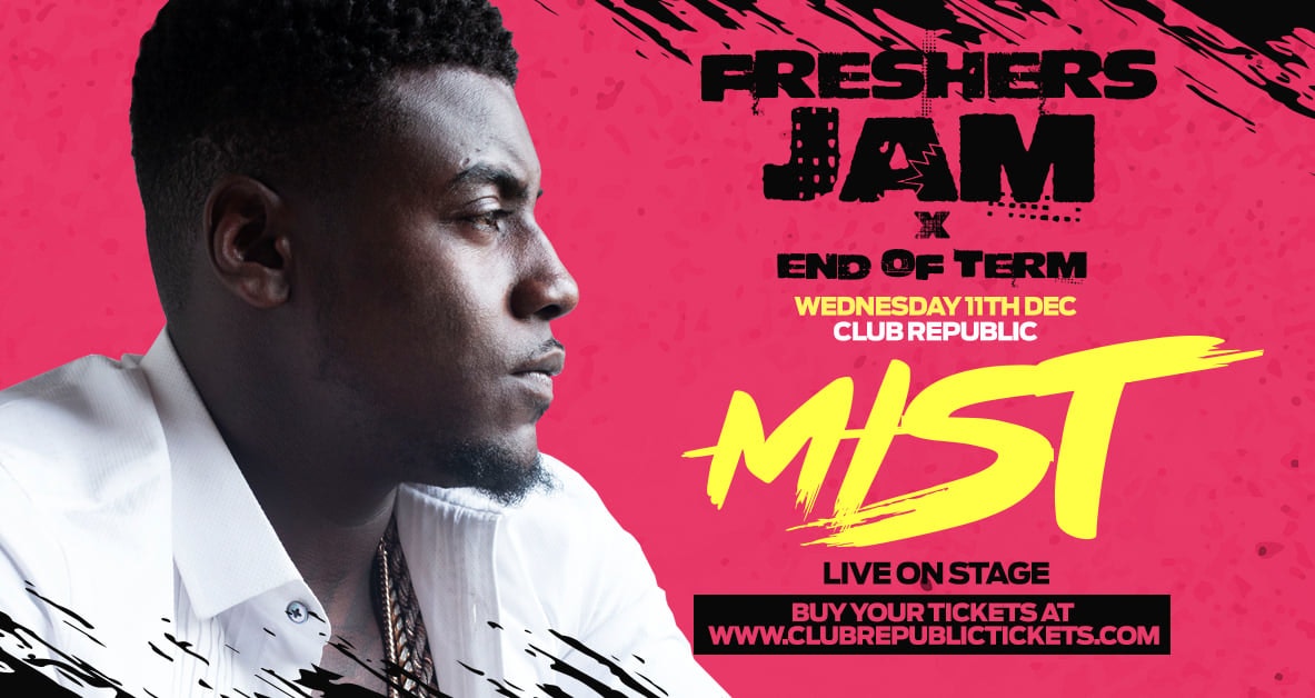 [FINAL TICKETS!] Freshers Jam x End Of Term feat MIST