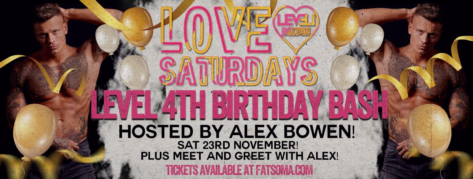 Level Nightclubs  4th Birthday Love Saturday Special & Alex Bowen – love island Meet and Greet