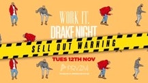 [LAST TICKETS!!] Work It. x Drake Night – PRYZM