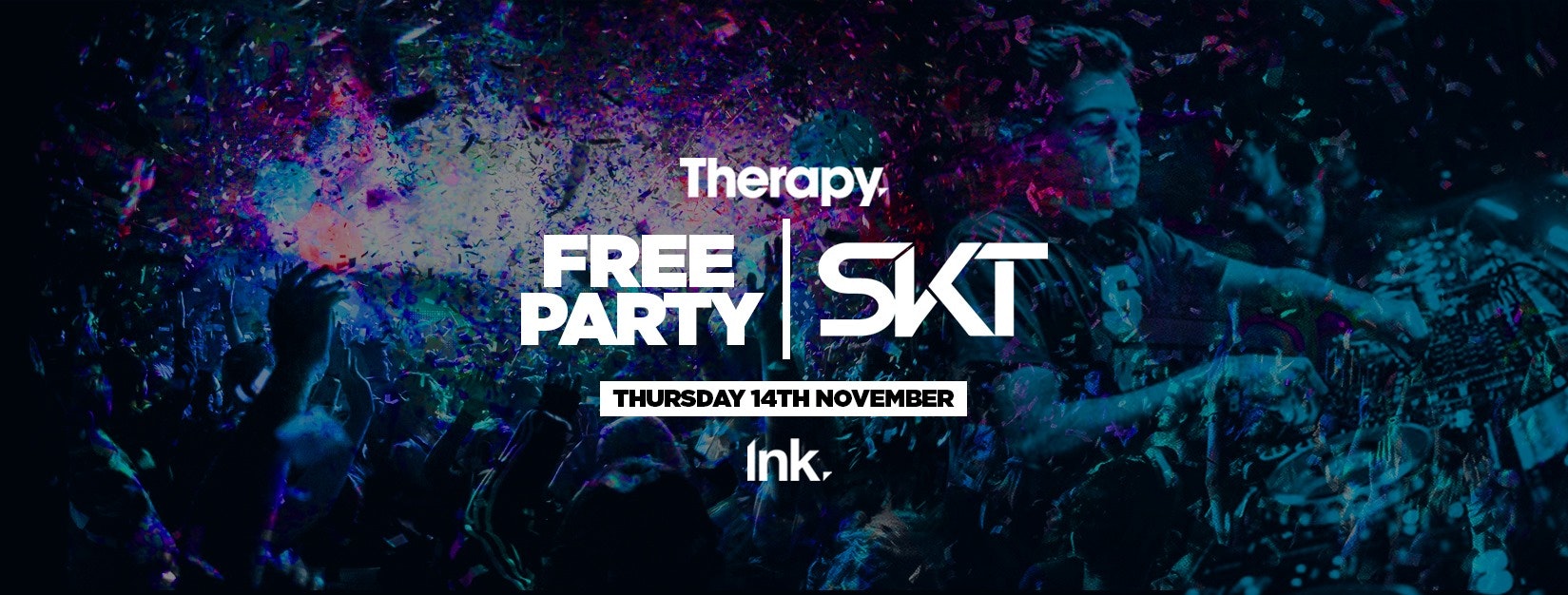 Therapy. – DJ SKT – FREE PARTY [TICKETS NOW ONLINE]