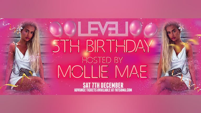 LEVEL Saturdays 5th Birthday hosted by Mollie Mae