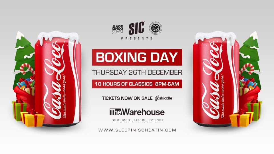 Casa Loco // Boxing Day @ The Warehouse Leeds