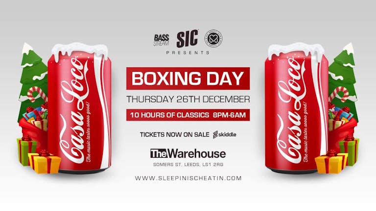 Casa Loco // Boxing Day @ The Warehouse Leeds
