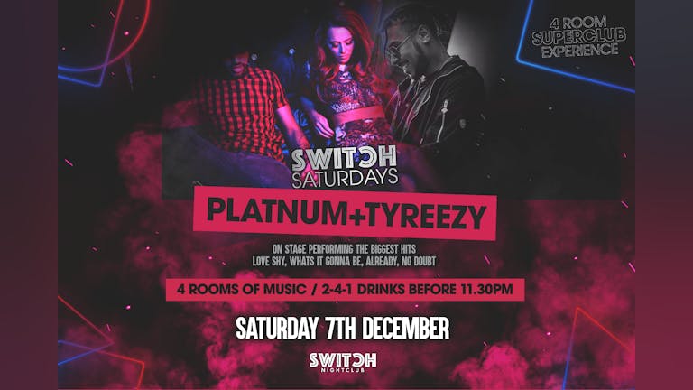 Switch Saturdays Presents Platnum + Tryeezy