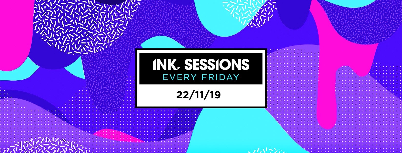 [300 Tickets Left] Ink Sessions – 22/11/19