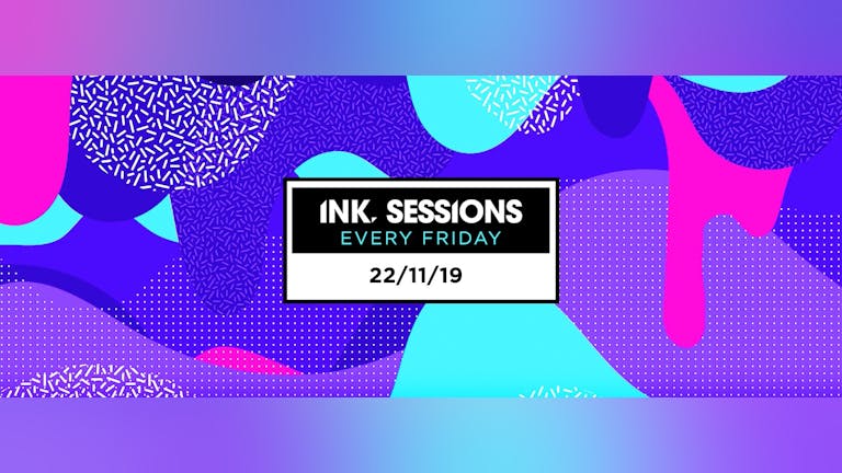 [300 Tickets Left] Ink Sessions - 22/11/19