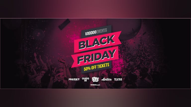 Voodoo Events - Black Friday 50% off all tickets in 2019