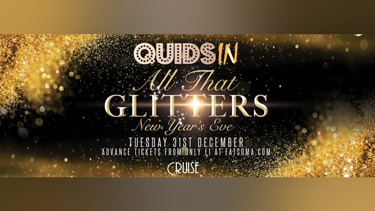 QUIDS IN presents... NYE Special: All That Glitters