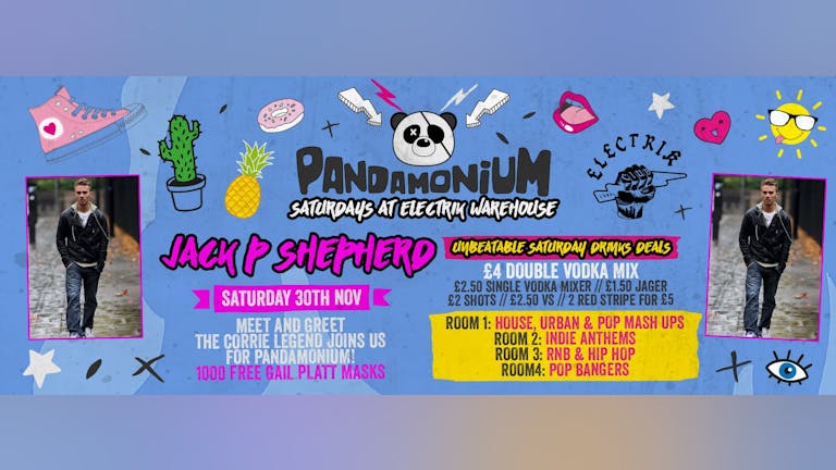 Pandamonium Saturdays - Corrie's Jack P Shepherd: Meet & Greet! Free Gail Platt Masks!